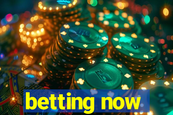 betting now